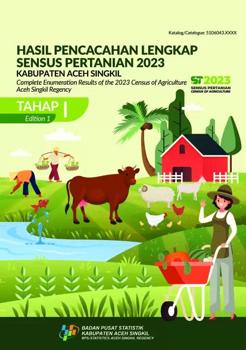 Hasil Pencacahan Lengkap Sensus Pertanian 2023 - Tahap 1 Kabupaten Aceh Singkil